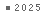 2025